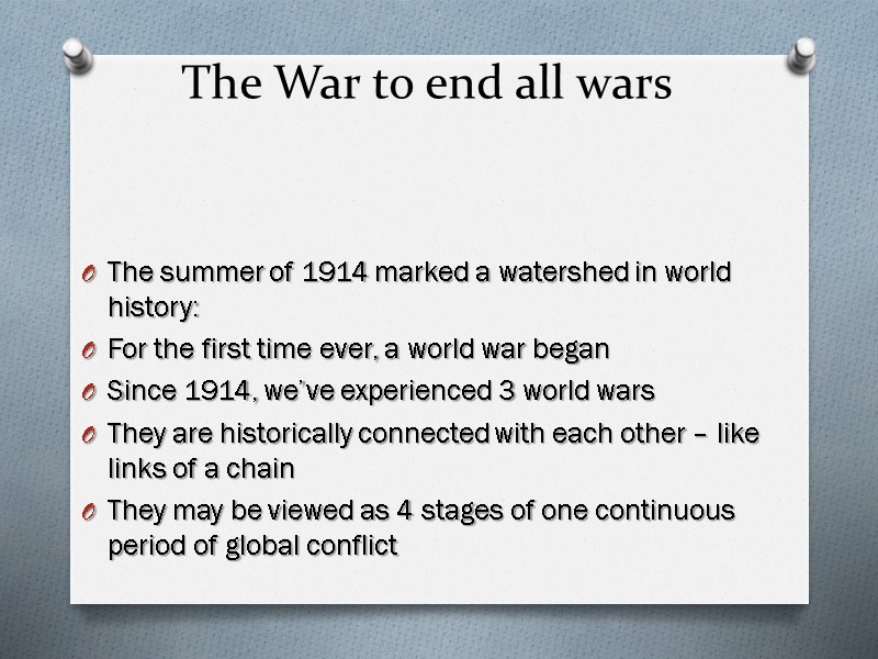 The War to end all wars    The summer of 1914 marked